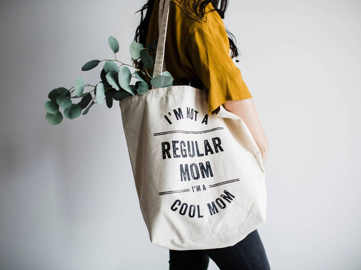 I'm Not A Regular Mom, I'm A Cool Mom Tote Bag - Posh & Cozy